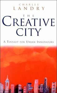 The Creative City: A Toolkit for Urban Innovators by Charles Landry