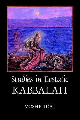 Studies in Ecstatic Kabbalah by Moshe Idel