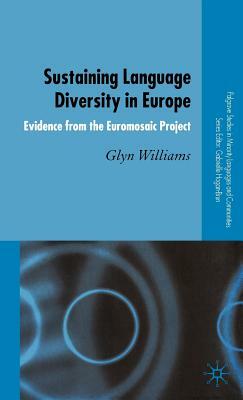 Sustaining Language Diversity in Europe: Evidence from the Euromosaic Project by G. Williams