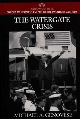 The Watergate Crisis by Michael a. Genovese