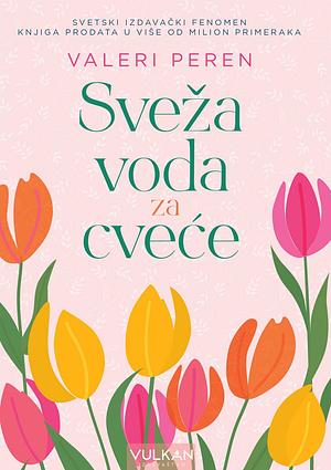 Sveža voda za cveće by Valérie Perrin