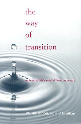 The Way of Transition by William Bridges