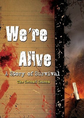 We're Alive: A Story of Survival, the Second Season by Shane Salk, K.C. Wayland
