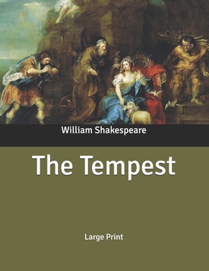 The Tempest: Published According to the True Originall Copy by William Shakespeare