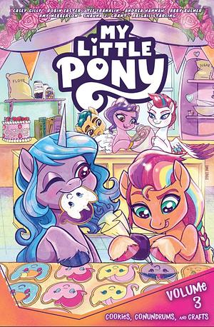 My Little Pony Vol. 3: Cookies, Conundrums, and Crafts by Casey Gilly