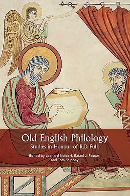 Old English Philology: Studies in Honour of R.D. Fulk by Rafael J. Pascual, Tom Shippey, Leonard Neidorf