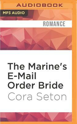 The Marine's E-mail Order Bride by Cora Seton