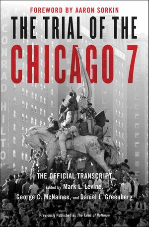 The Trial of the Chicago 7: The Official Transcript by Daniel Greenberg, Mark L. Levine, George C. McNamee