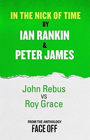 In the Nick of Time: An Original Short Story by Ian Rankin, Ian Rankin, Peter James