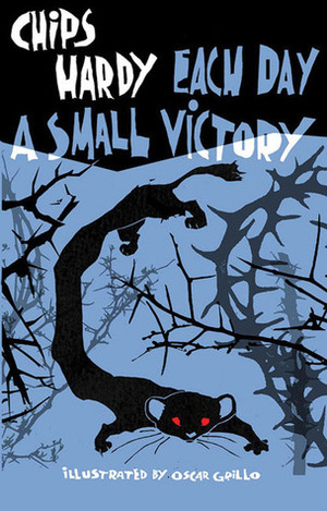 Each Day a Small Victory by Chips Hardy