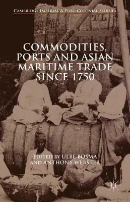 Commodities, Ports and Asian Maritime Trade Since 1750 by 