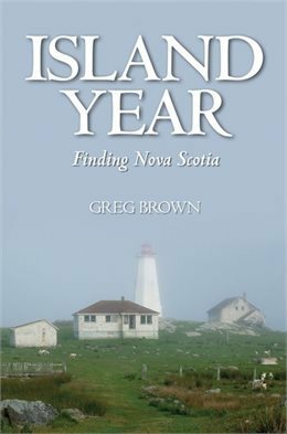 Island Year: Finding Nova Scotia by Greg Brown