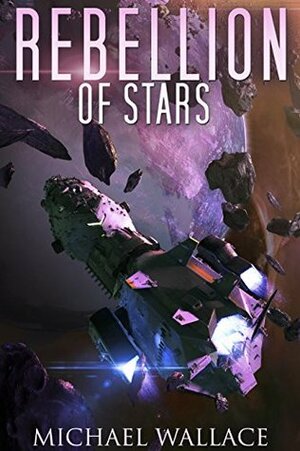 Rebellion of Stars by Michael Wallace