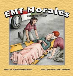 EMT Morales - Book #1 - Clamshell Stretcher by James Burd Brewster