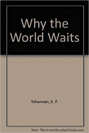 Why the World Waits by K.P. Yohannan