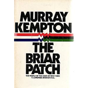 The Briar Patch by Murray Kempton