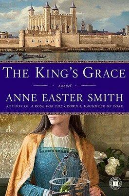 The King's Grace by Anne Easter Smith