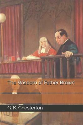 The Wisdom of Father Brown by G.K. Chesterton