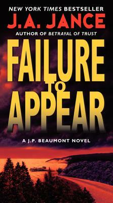 Failure to Appear: A J.P. Beaumont Novel by J.A. Jance