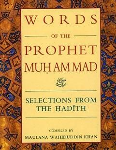 Words of the Prophet Muhammad by Wahiduddin Khan