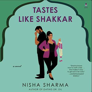 Tastes Like Shakkar by Nisha Sharma