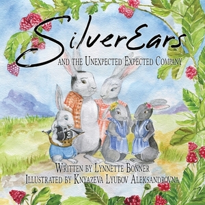 SilverEars and the Unexpected Expected Company: A Funny Children's Picture Book about Procrastination by Lynnette Bonner
