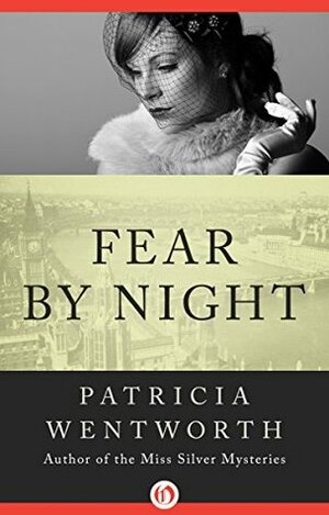 Fear by Night by Patricia Wentworth