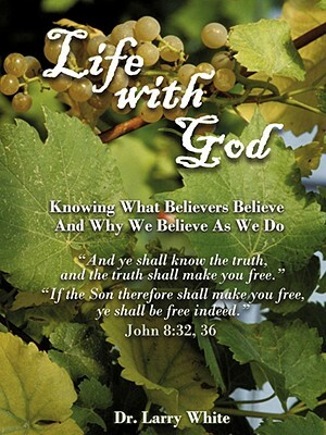 Life with God by Larry White