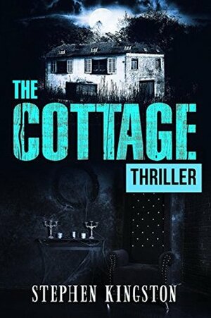 THE COTTAGE by Stephen Kingston