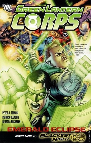 Green Lantern Corps, Volume 5: Emerald Eclipse by Patrick Gleason, Rebecca Buchman, Peter J. Tomasi