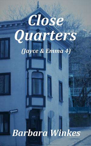 Close Quarters by Barbara Winkes