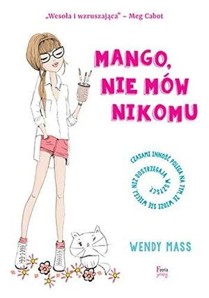 Mango nie mow nikomu by Wendy Mass
