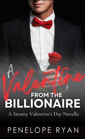 A valentine from the billionaire  by Penelope Ryan