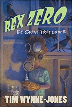 Rex Zero, The Great Pretender by Tim Wynne-Jones