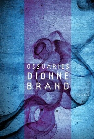 Ossuaries by Dionne Brand