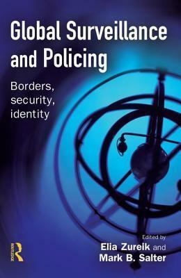 Global Surveillance and Policing by Elia Zureik