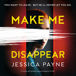 Make Me Disappear by Jessica Payne