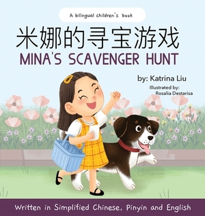Mina's Scavenger Hunt: A Dual Language Children's Book by Katrina Liu