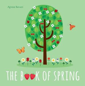 The Book of Spring by Agnese Baruzzi