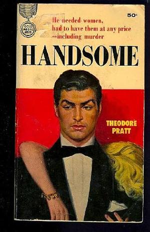 Handsome  by Theodore Pratt