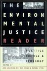 The Environmental Justice Reader: Politics, Poetics, and Pedagogy by Joni Adamson