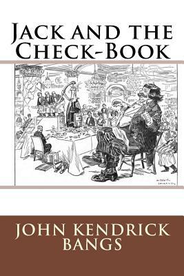 Jack and the Check-Book by John Kendrick Bangs