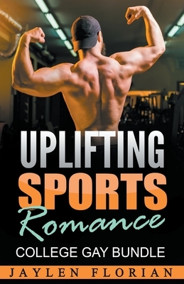 Uplifting Sports Romance: College Gay Bundle by Jaylen Florian