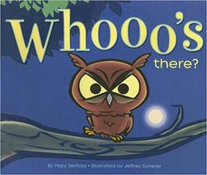 Whooo's There? by Mary Serfozo