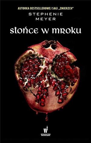 Słońce w mroku by Stephenie Meyer