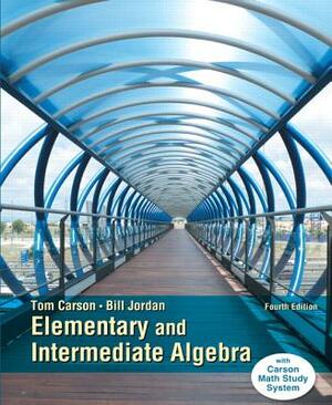 Elementary and Intermediate Algebra, Plus New Mylab Math with Pearson Etext -- Access Card Package by Tom Carson, Bill Jordan