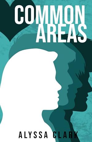 Common Areas by Alyssa Clark