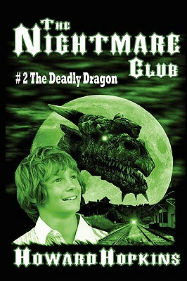 The Nightmare Club #2: The Deadly Dragon by Howard Hopkins