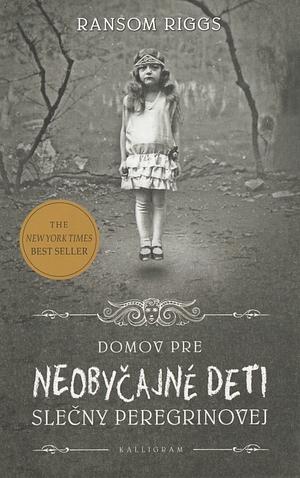 Domov pre neobyčajné deti slečny Peregrinovej by Ransom Riggs