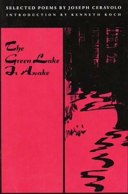 The Green Lake Is Awake by Joseph Ceravolo